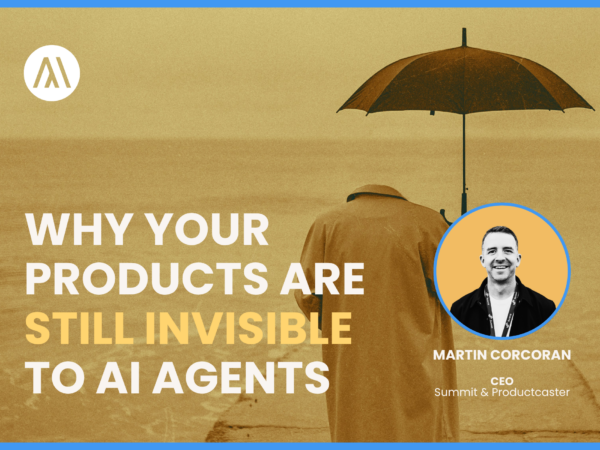 Machine-readable isn&rsquo;t enough: Why your products are still invisible to AI